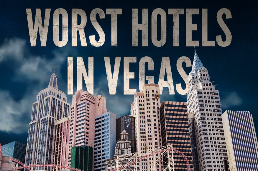 The 10 Worst Hotels In Las Vegas